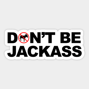 Don't Be A Jackass Sticker